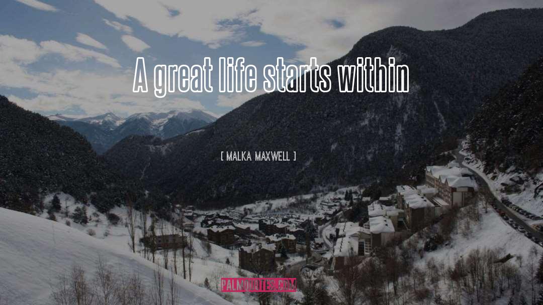 Great Life quotes by Malka Maxwell