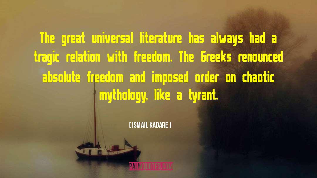 Great Literature quotes by Ismail Kadare
