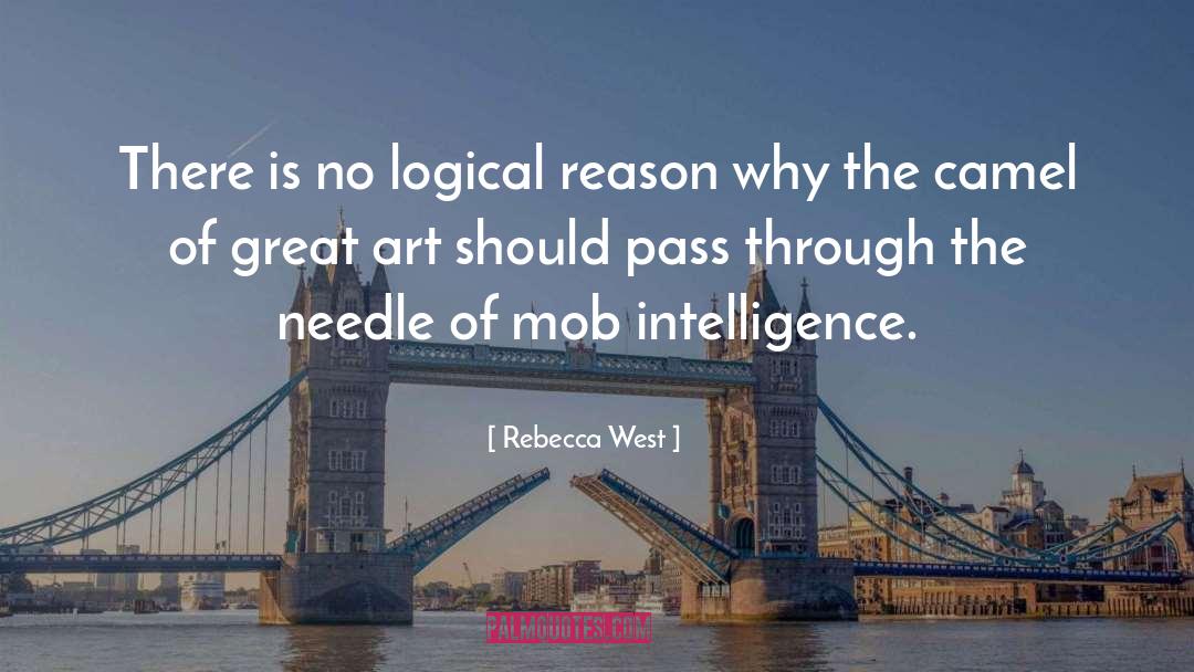 Great Logical quotes by Rebecca West