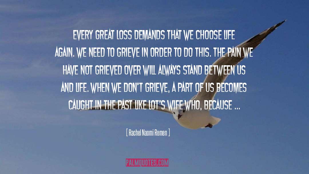 Great Loss quotes by Rachel Naomi Remen