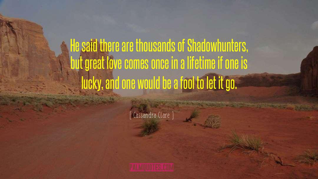 Great Love quotes by Cassandra Clare