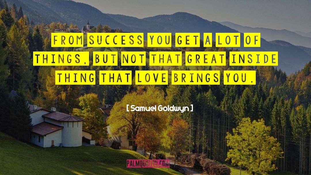 Great Love quotes by Samuel Goldwyn