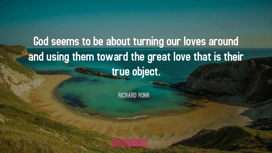 Great Love quotes by Richard Rohr