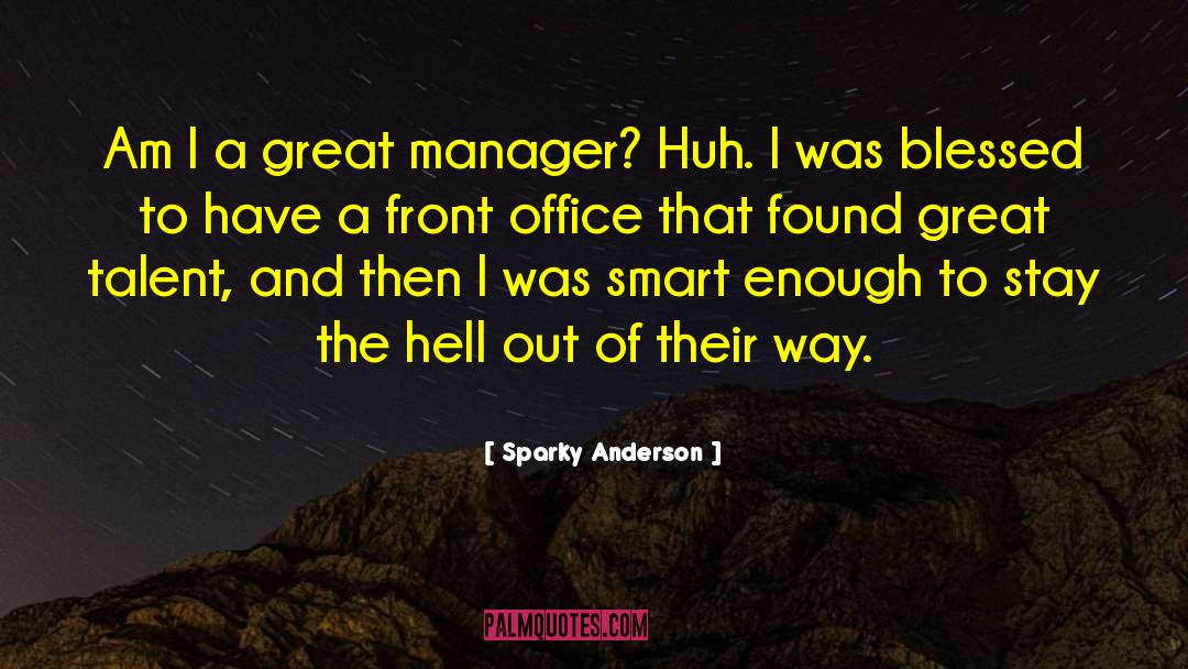 Great Managers quotes by Sparky Anderson