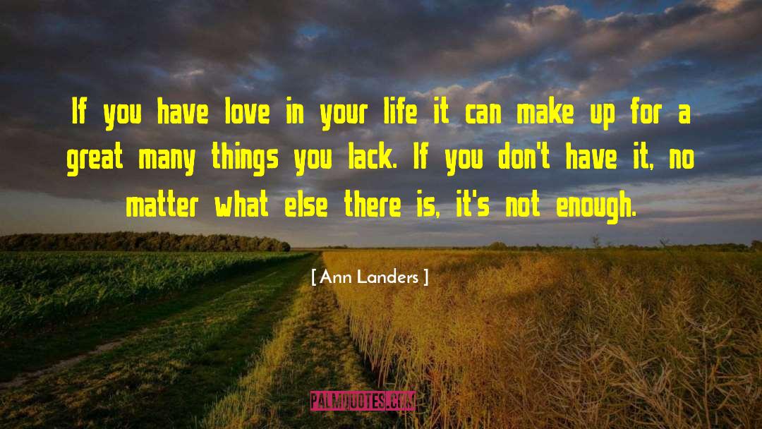 Great Many Things quotes by Ann Landers