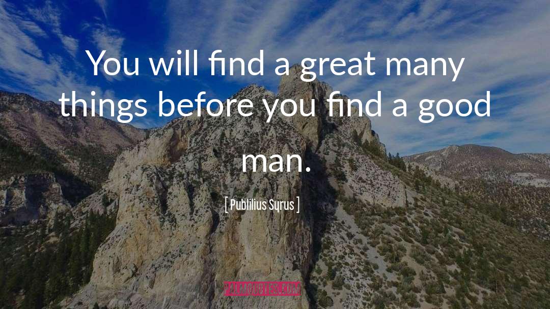 Great Many Things quotes by Publilius Syrus