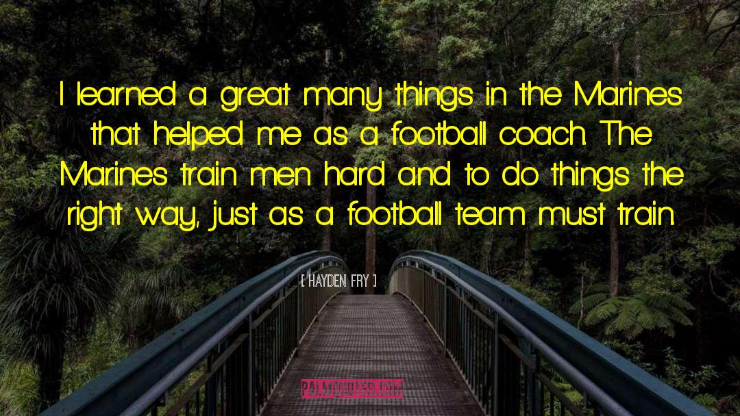 Great Many Things quotes by Hayden Fry