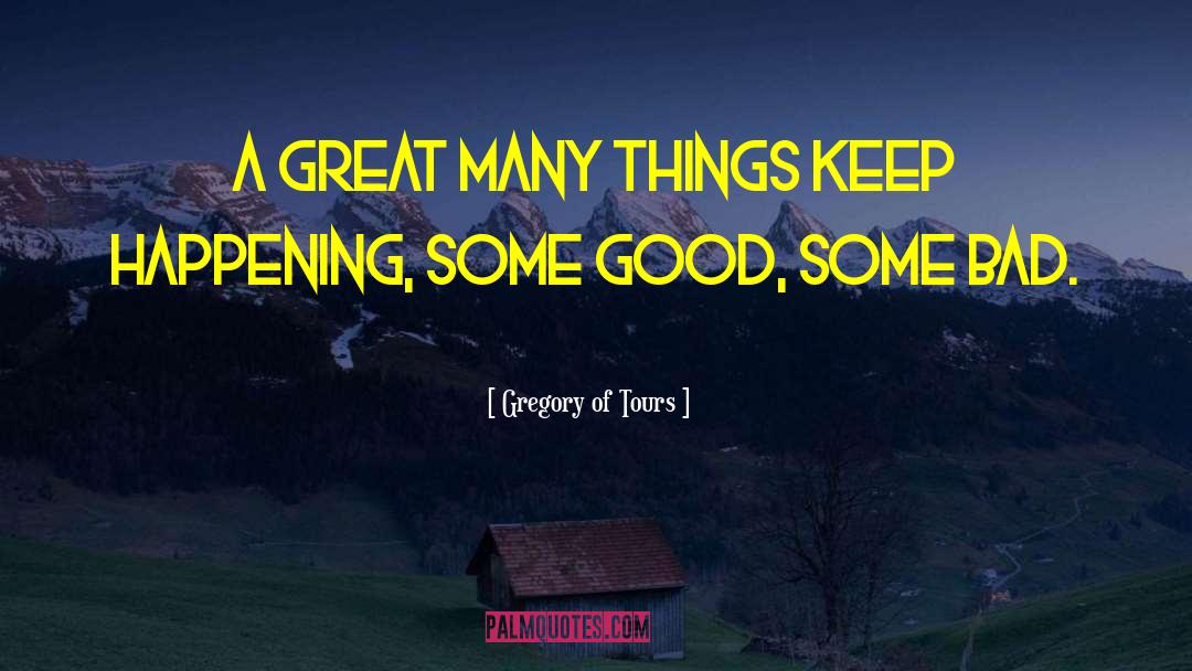 Great Many Things quotes by Gregory Of Tours