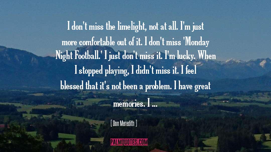 Great Memories quotes by Don Meredith