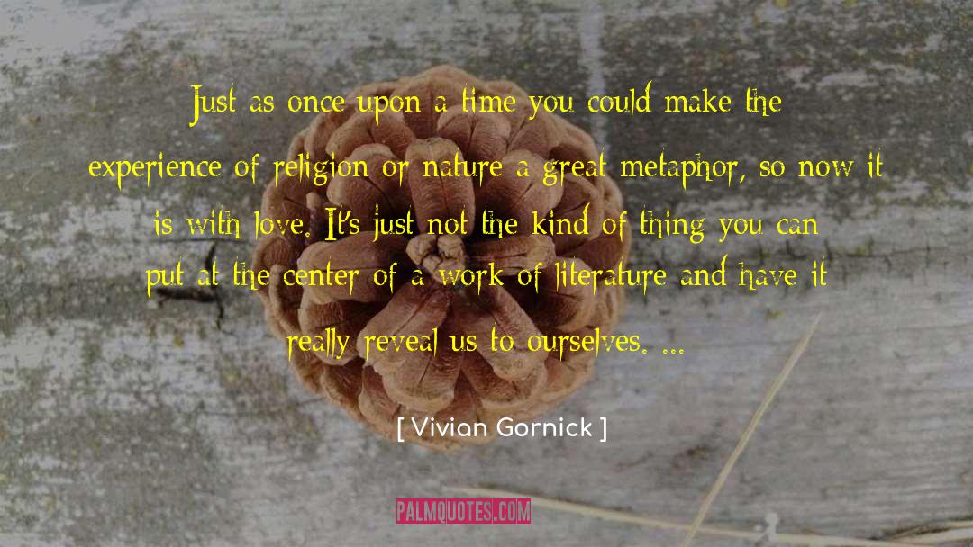 Great Metaphor quotes by Vivian Gornick