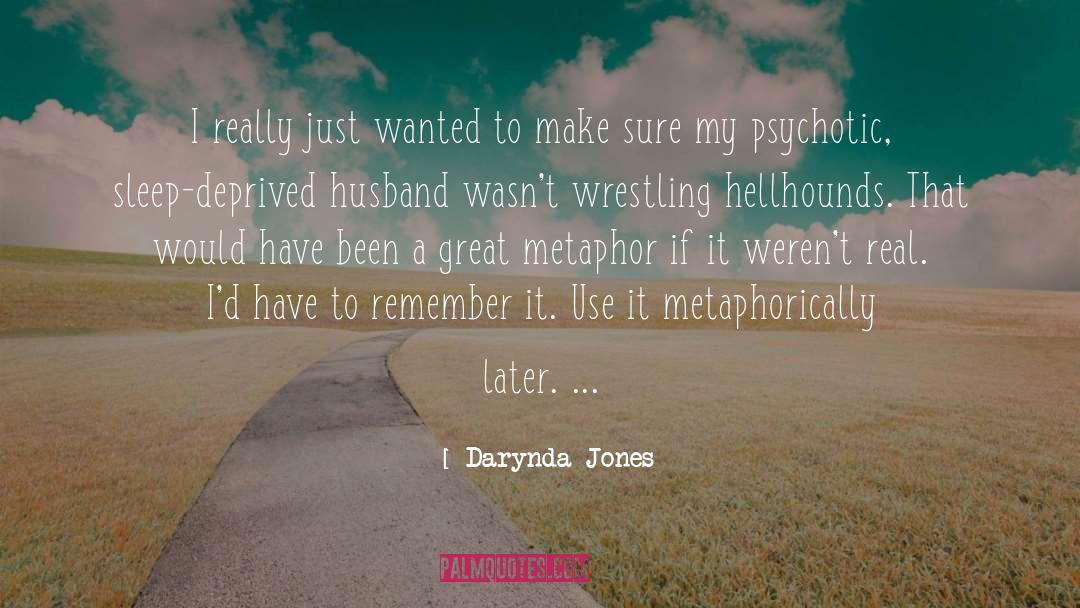 Great Metaphor quotes by Darynda Jones