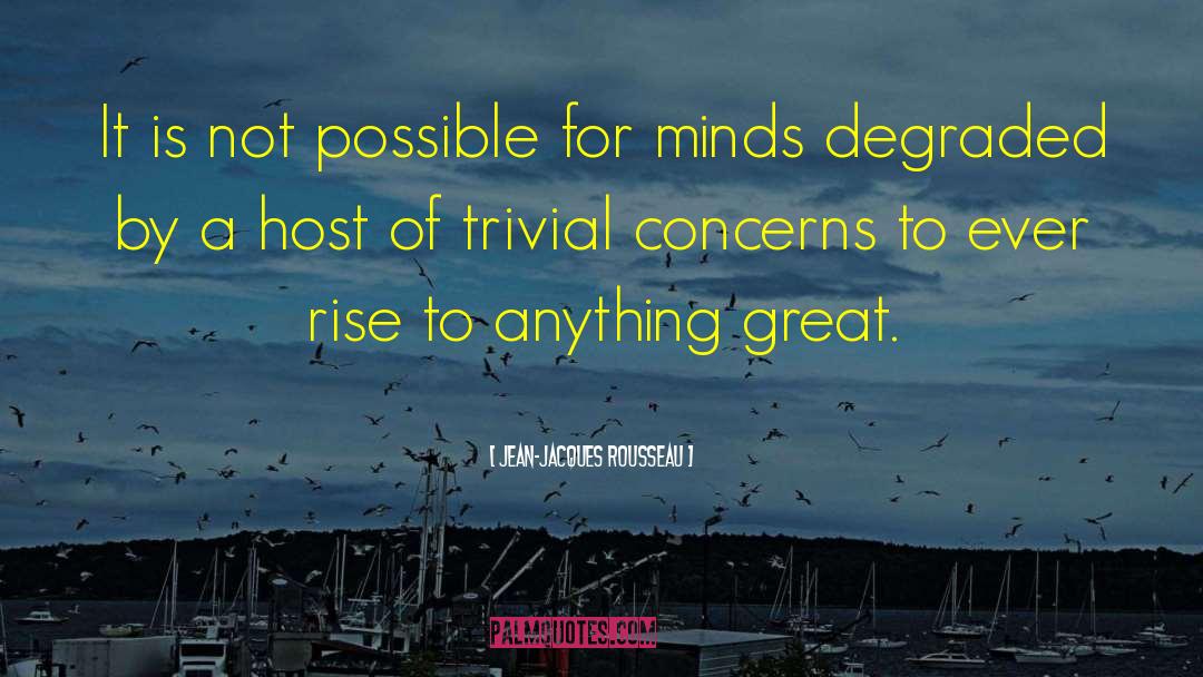 Great Mind quotes by Jean-Jacques Rousseau