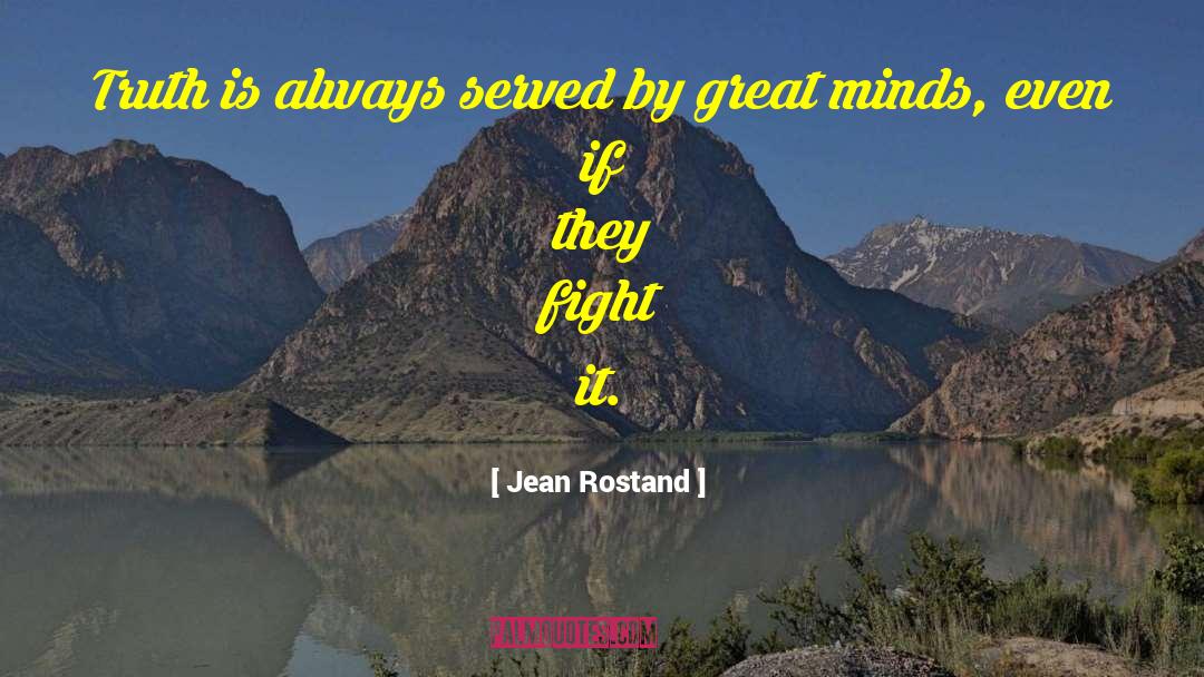 Great Minds quotes by Jean Rostand