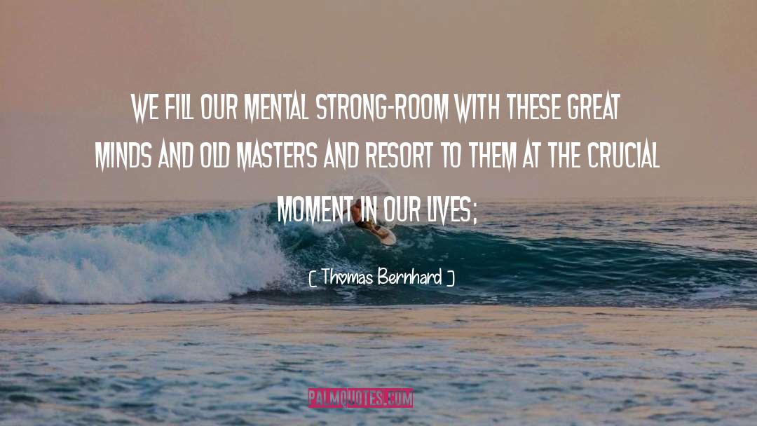 Great Minds quotes by Thomas Bernhard