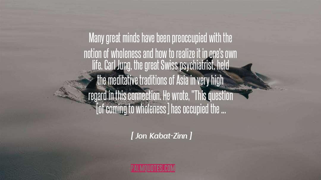 Great Minds quotes by Jon Kabat-Zinn