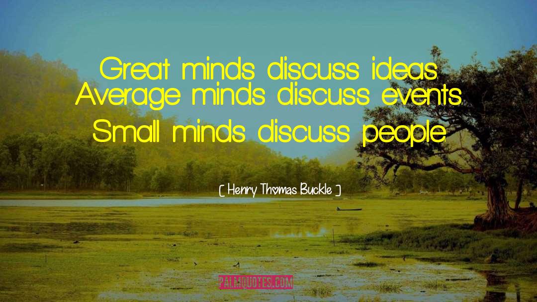 Great Minds quotes by Henry Thomas Buckle