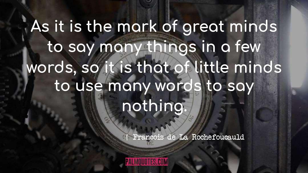 Great Minds quotes by Francois De La Rochefoucauld