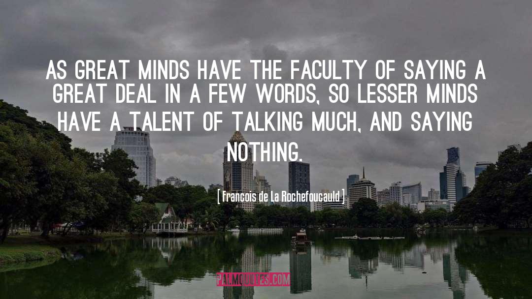 Great Minds quotes by Francois De La Rochefoucauld