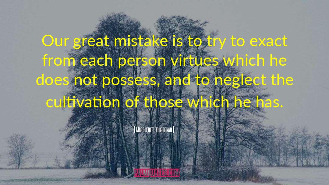 Great Mistakes quotes by Marguerite Yourcenar
