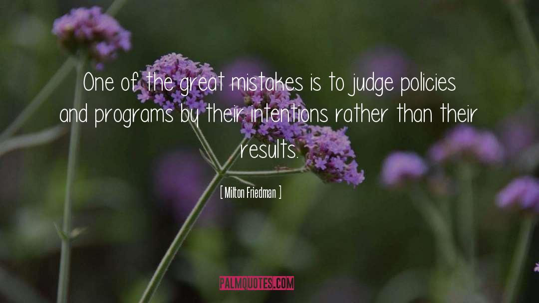 Great Mistakes quotes by Milton Friedman