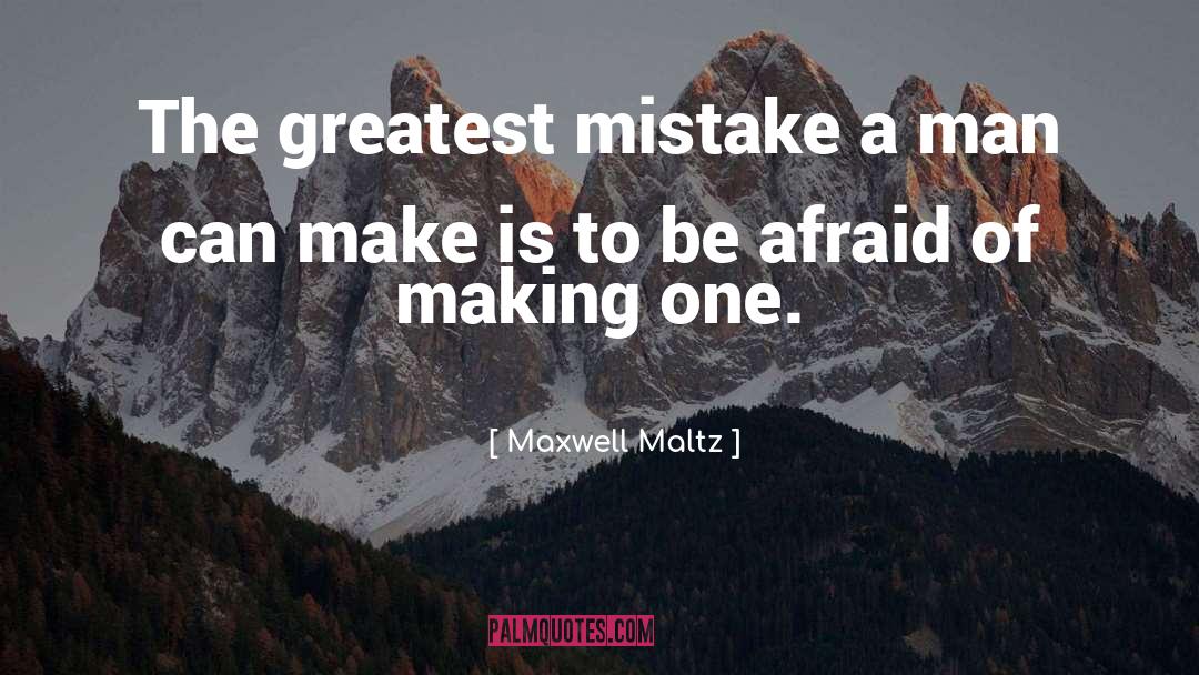 Great Mistakes quotes by Maxwell Maltz