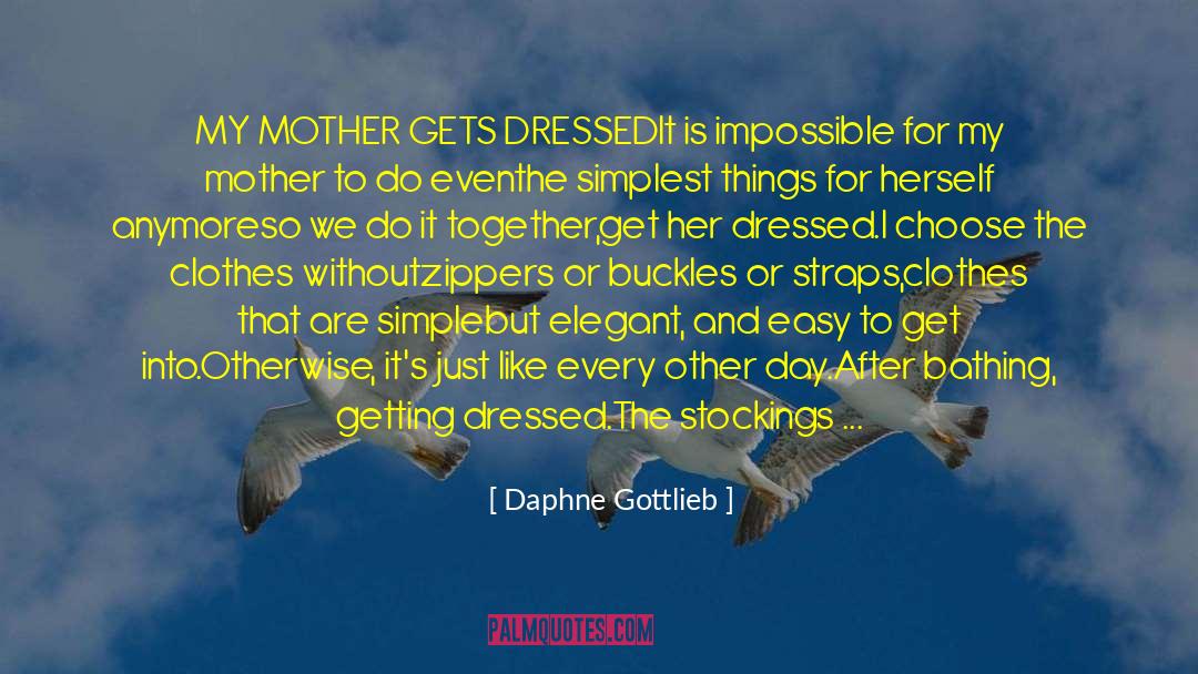 Great Mom quotes by Daphne Gottlieb
