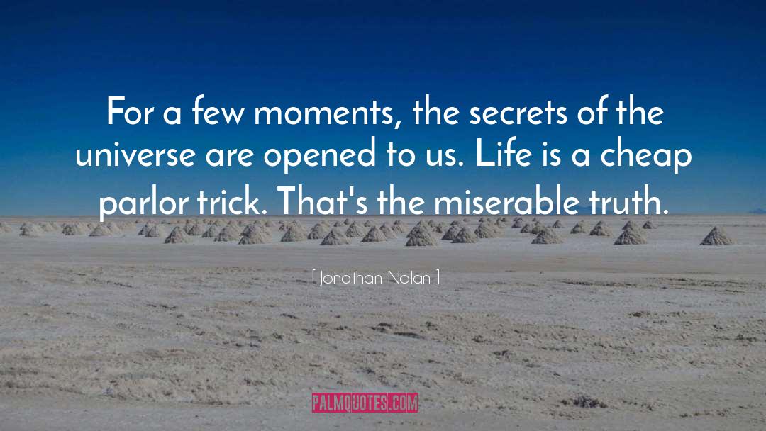 Great Moments Of Life quotes by Jonathan Nolan