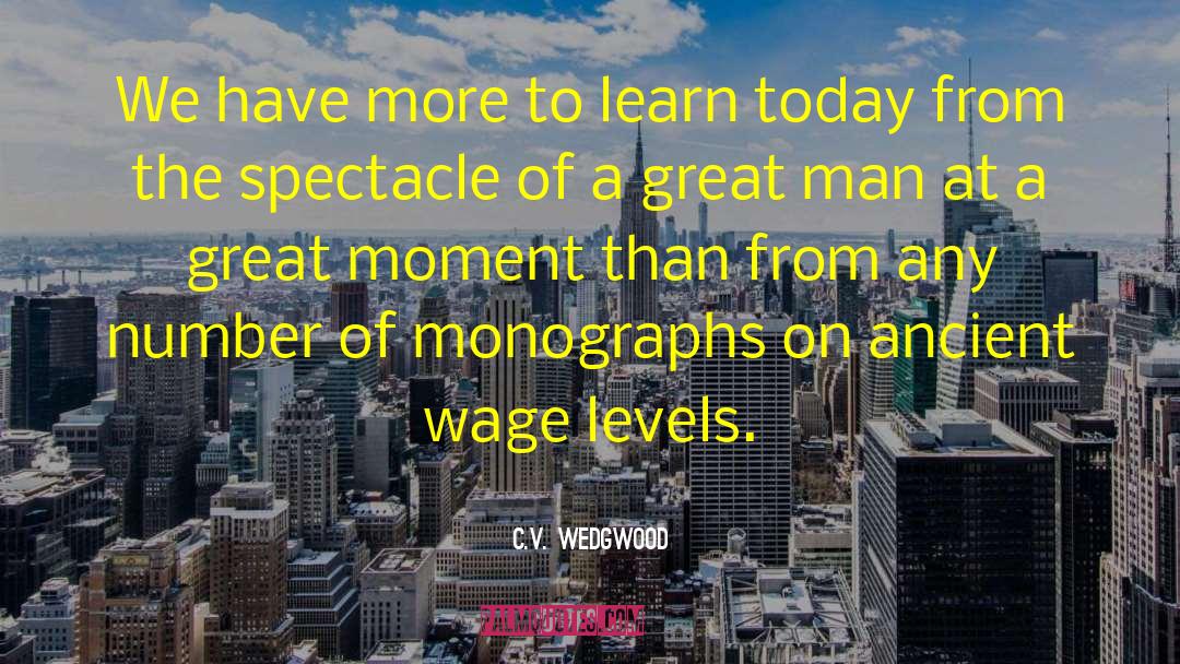 Great Moments quotes by C.V. Wedgwood