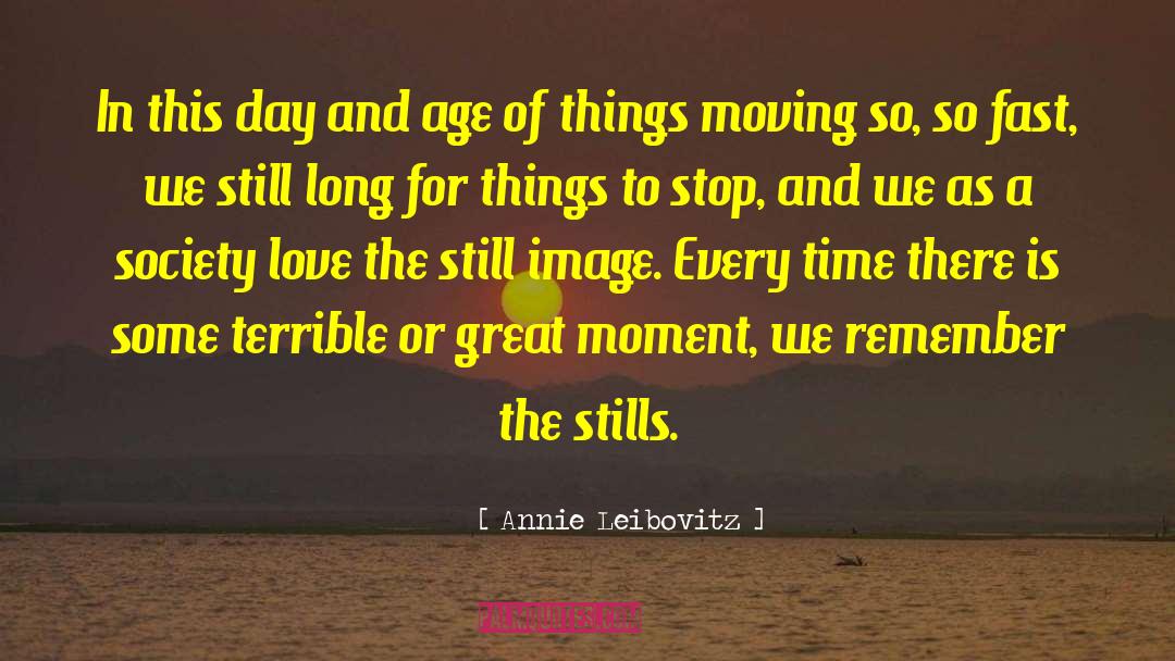 Great Moments quotes by Annie Leibovitz