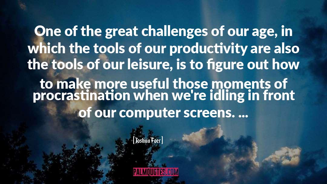 Great Moments quotes by Joshua Foer