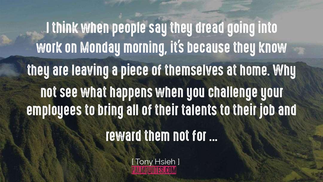 Great Monday Work quotes by Tony Hsieh