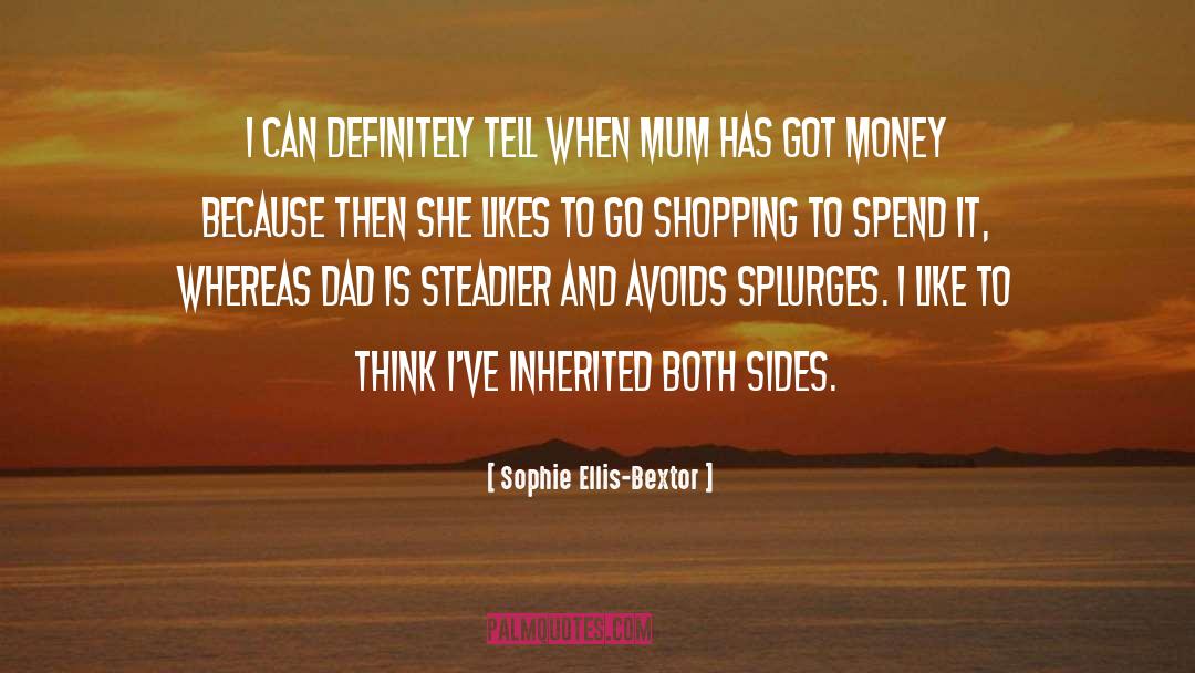 Great Money quotes by Sophie Ellis-Bextor