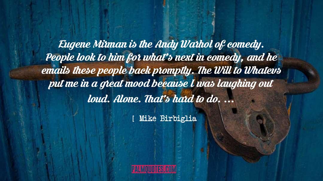Great Mood quotes by Mike Birbiglia