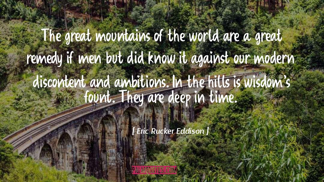 Great Mountains quotes by Eric Rucker Eddison