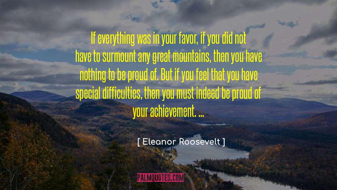 Great Mountains quotes by Eleanor Roosevelt