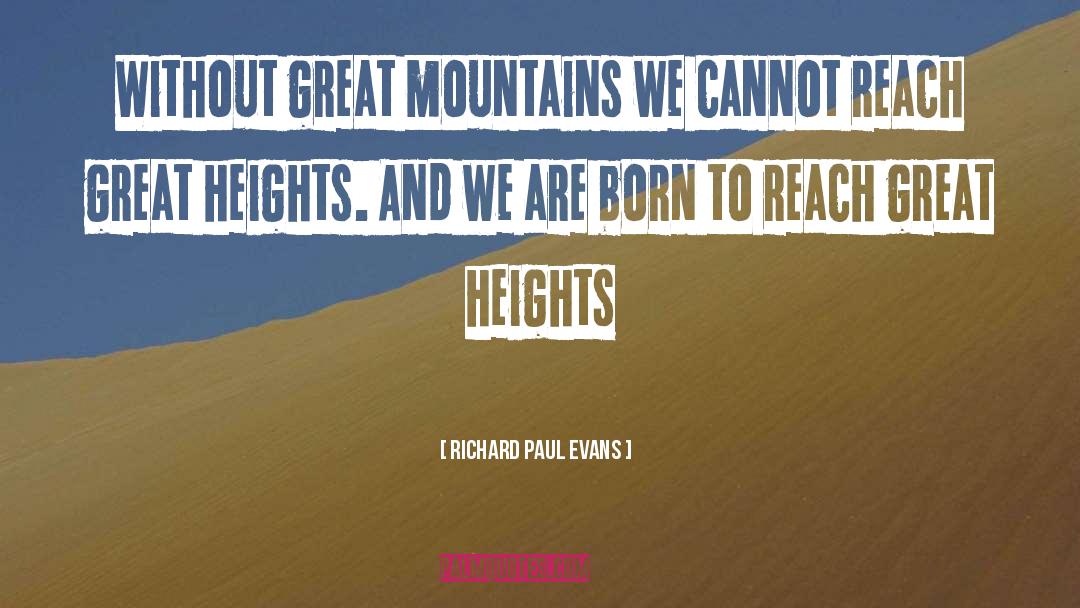 Great Mountains quotes by Richard Paul Evans