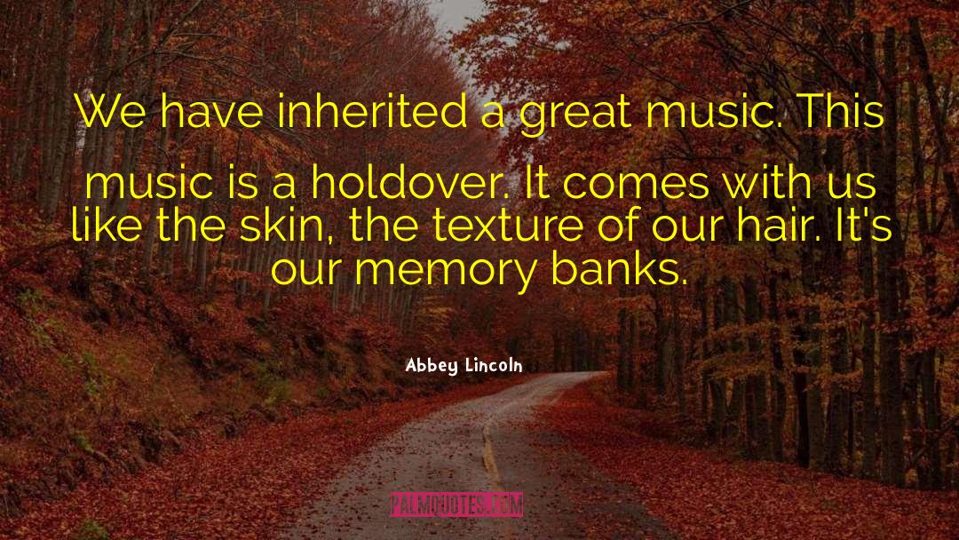 Great Music quotes by Abbey Lincoln