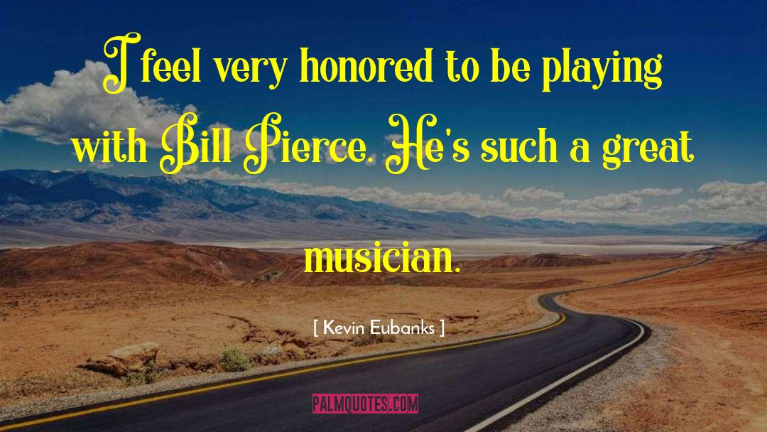 Great Music quotes by Kevin Eubanks