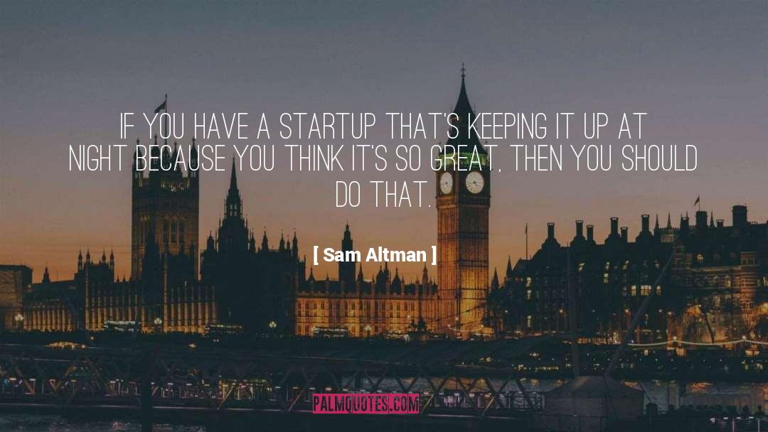 Great Night quotes by Sam Altman
