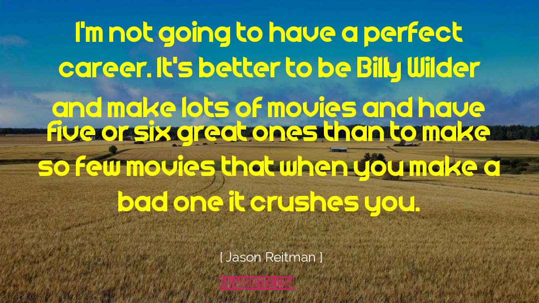 Great Ones quotes by Jason Reitman