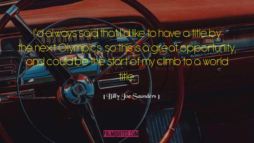 Great Opportunity quotes by Billy Joe Saunders