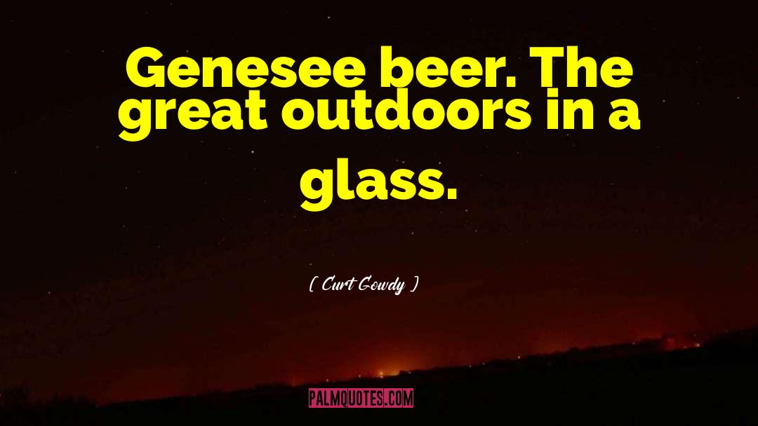 Great Outdoors quotes by Curt Gowdy
