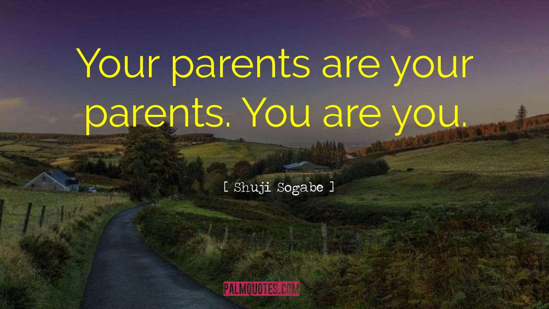 Great Parents quotes by Shuji Sogabe