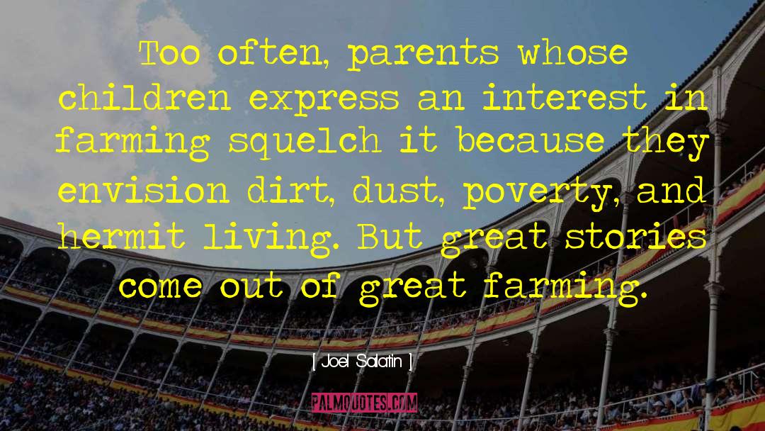 Great Parents quotes by Joel Salatin