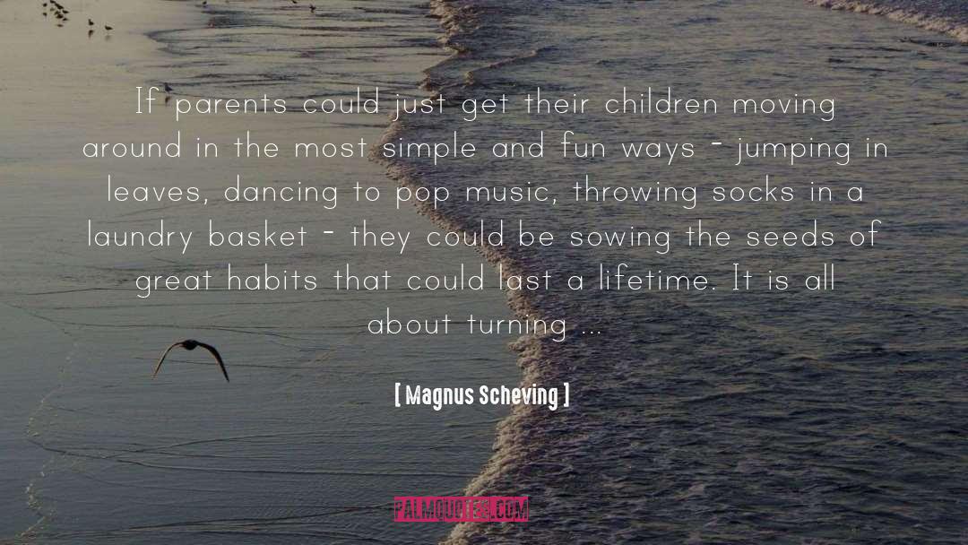 Great Parents quotes by Magnus Scheving