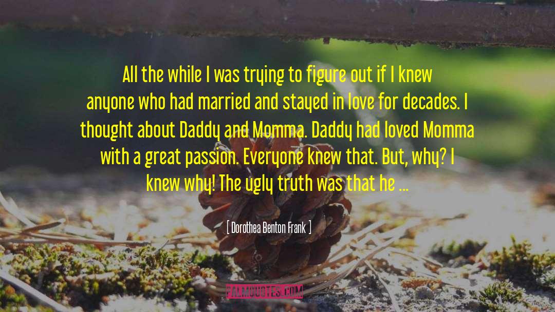 Great Passion quotes by Dorothea Benton Frank