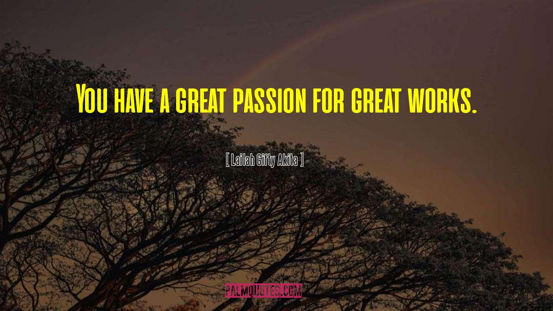 Great Passion quotes by Lailah Gifty Akita