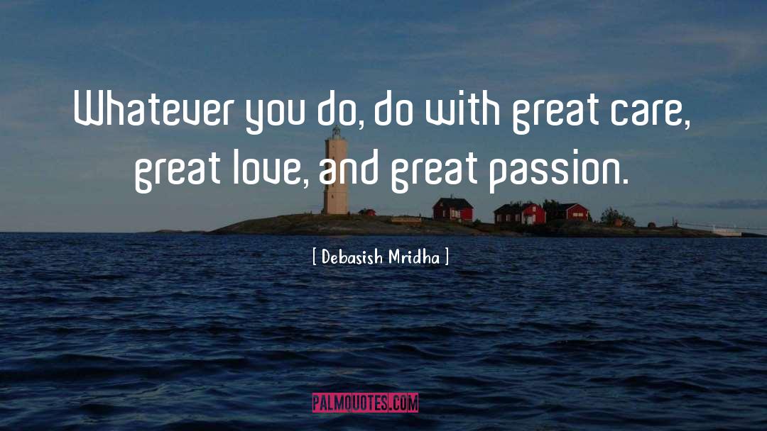 Great Passion quotes by Debasish Mridha
