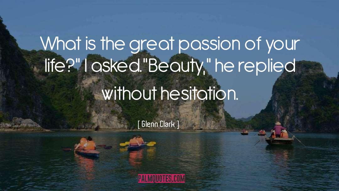 Great Passion quotes by Glenn Clark