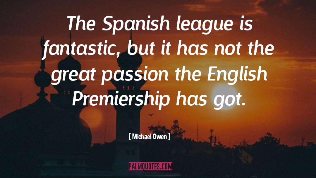 Great Passion quotes by Michael Owen